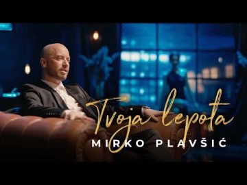 Mirko Plavsic - Tvoja lepota - (Official Video)