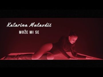 Katarina Mulavdic - Moze mi se (Official Video)