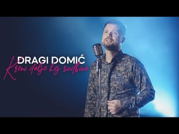 Dragi Domic - Kreni dalje hej sudbino (Official Video)