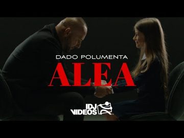 DADO POLUMENTA - ALEA (OFFICIAL VIDEO)