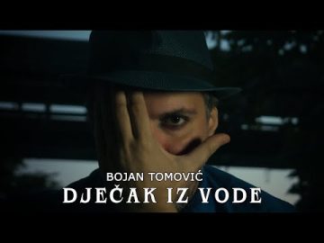 Bojan Tomovic -DJECAK IZ VODE- 2023 (UNIVERSAL VIDEO PRODUCTION)