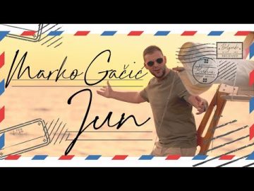 MARKO GACIC - JUN (OFFICIAL VIDEO 2023)