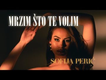 Sofija Peric - Mrzim što te volim (Official Video)