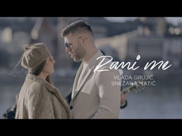 Vlada Grujic i Snezana Matic - Rani me (Official Video)