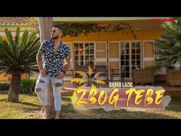 DARKO LAZIC - ZBOG TEBE (OFFICIAL VIDEO 2023)