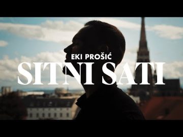EKI PROSIC - SITNI SATI (OFFICIAL VIDEO 2024)