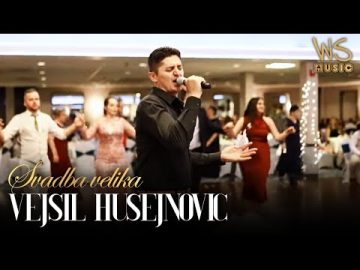 Vejsil Husejnovic - Svadba velika - 2024