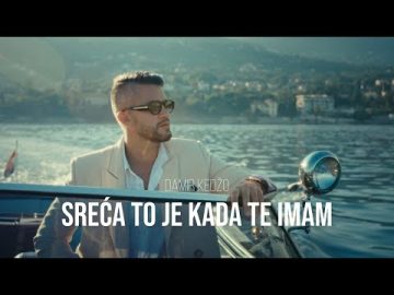 Damir Kedzo - Sreca to je kada te imam (Official video)