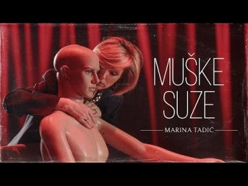 Marina Tadic - Muske suze (Official video)